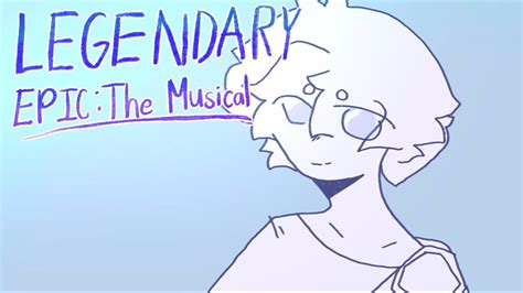 Legendary EPIC The Musical Animatic Part 1 YouTube