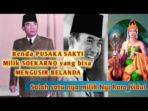 Benda Pusaka Sakti Milik Soekarno Yang Bisa Mengusir Belanda YouTube