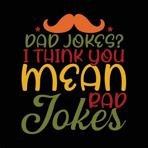 Dad Jokes I Think You Mean Rad Jokes Father S Day Gift Lettering Saying