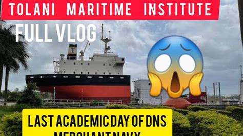 TOLANI MARITIME INSTITUTE LAST ACADEMIC DAY OF DNS CADETS FULL VLOG IN