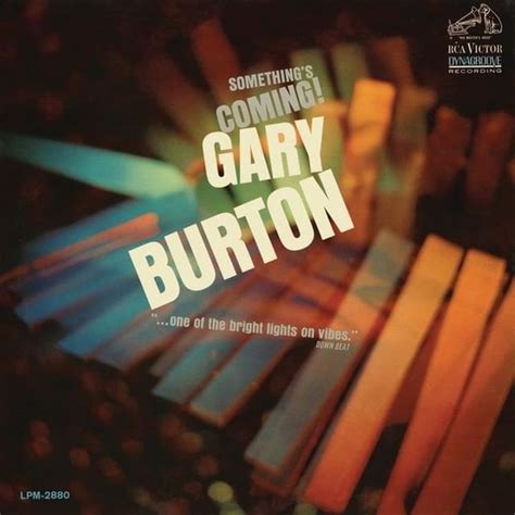 Gary Burton Something’s Coming Lyrics And Tracklist Genius