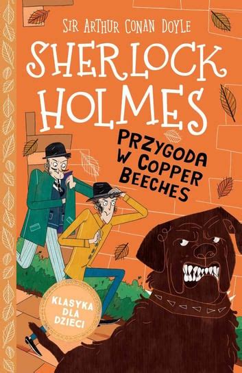 Klasyka Dla Dzieci Sherlock Holmes Tom Przygoda W Copper Beeches