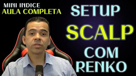 SETUP SCALP USANDO GRÁFICO RENKO 7R YouTube