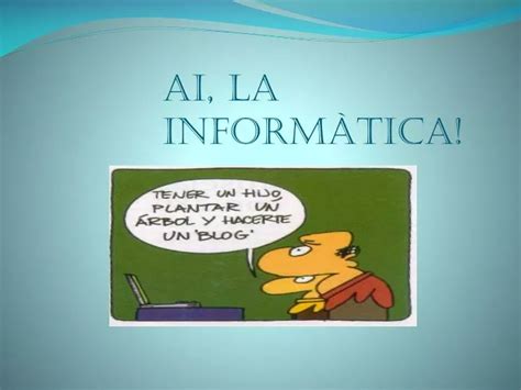 PPT Ai la informàtica PowerPoint Presentation free download ID