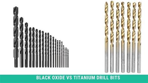 Black Oxide Vs Titanium Drill Bits Which One Is Better Drill Villa