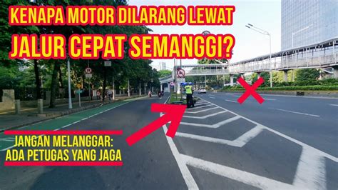 Kenapa Motor Dilarang Lewat Jalur Cepat Semanggi YouTube