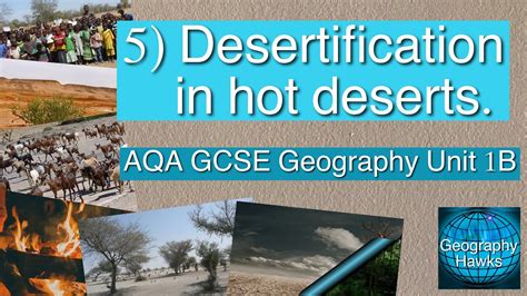 Desertification In Hot Deserts Aqa Gcse Geography Unit B Youtube