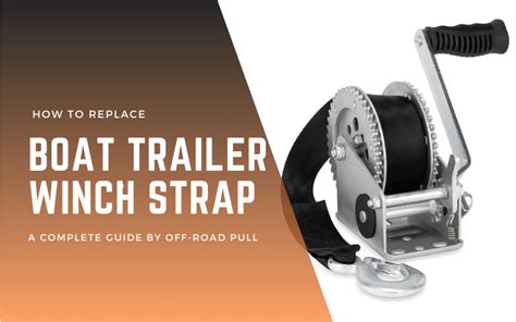 How To Replace A Boat Winch Strap: Step-by-Step Instructions For Boat Trailer Safety - Off-Road Pull