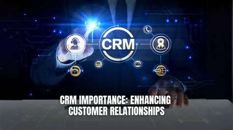 Crm Importance Enhancing Customer Relationships Subscribed Fyi