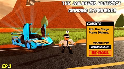 The Jailbreak Contract Grinding Experience Ep Roblox Jailbreak