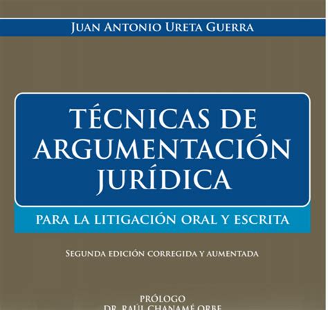 El Diario Del Abogado TÉcnicas De ArgumentaciÓn JurÍdica Para La LitigaciÓn Oral Y Escrita