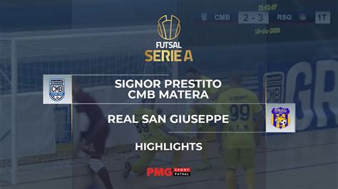 Futsal 20 21 Signor Prestito CMB Vs Real San Giuseppe Highlights