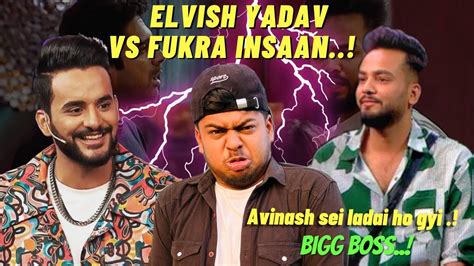 Elvish Yadav Or Avinash Sachdeva Fight In Bigg Boss Fukra Insaan Vs