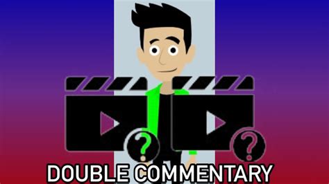 Bruh Commentaries Double Commentary YouTube