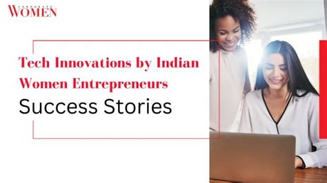 Tech Innovations by Indian Women Entrepreneurs: Success Stories - The ...