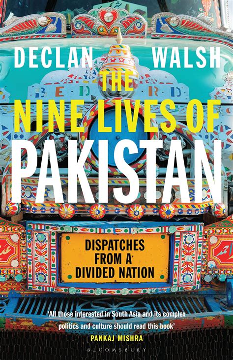 The Nine Lives of Pakistan: Dispatches from a Divided Nation: Walsh