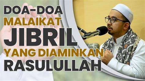 Doa Doa Malaikat Jibril Yang Diaminkan Rasulullah YouTube