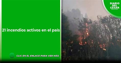 21 Incendios Activos En El País