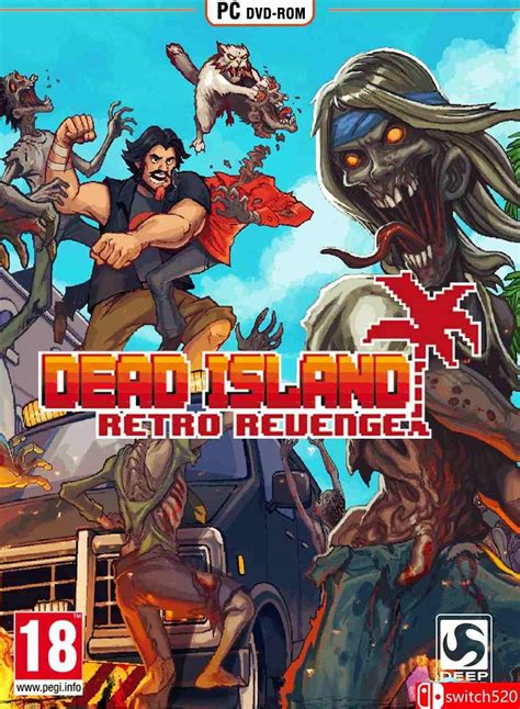 《死亡岛：原始复仇（dead Island Retro Revenge）》官方中文 集成1号升级档 3dm免安装未加密版 Cnen Switch520游戏网