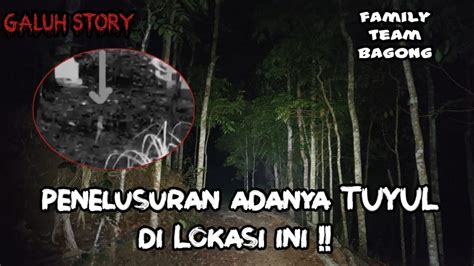 Live MisteriPenelusuran Ada Nya Sosok TUYUL Di Lokasi Ini YouTube