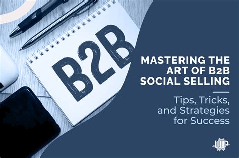 B2B Social Selling: Meaning, Tips, and Strategies for Success