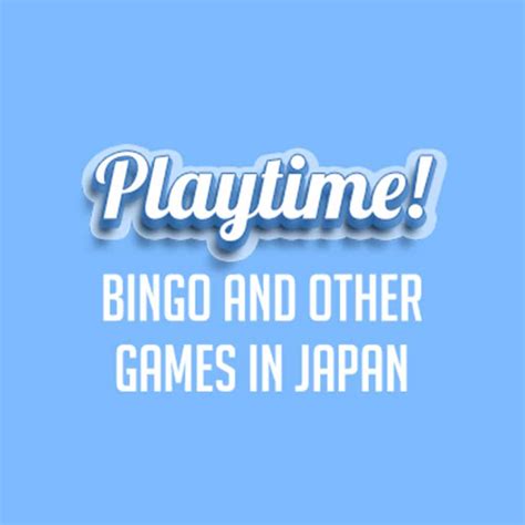 Playtime Bingo And Other Games In Japan Bingoblitz