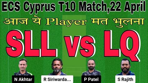 Sll Vs Lq Dream Prediction Sll Vs Lq Player Stats Sll Vs Lq Scorecard