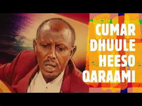 Heeso Qaraami Ah Oo Macaan By Cumar Dhuule Kaban P Youtube