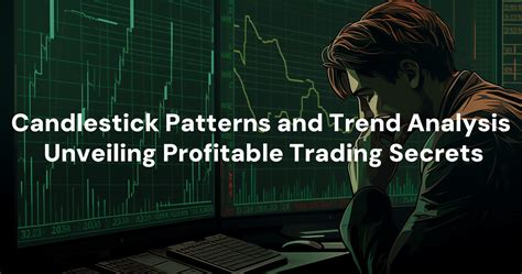 Candlestick Patterns And Trend Analysis Unveiling Profitable Trading