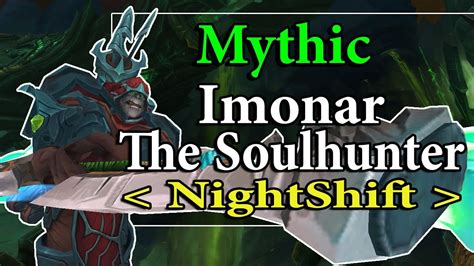 Mythic Imonar The Soulhunter Antorus The Burning Throne Nighshift