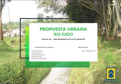 Análisis Y Propuesta Urbana Rio Ejido Ppt