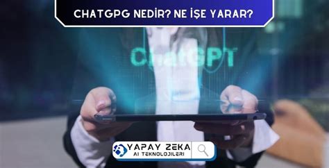 Chatgpt Nedir Nas L Kullan L R Nceleme Ve Analiz