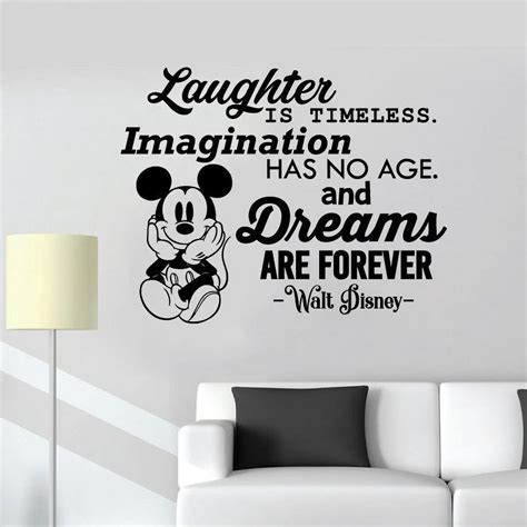 Laughter Is Timeless Imagination Has No Age And Dreams Are Forever