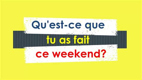 Q Est Ce Que Tu As Fait Ce Weekend Level 2 French Question YouTube