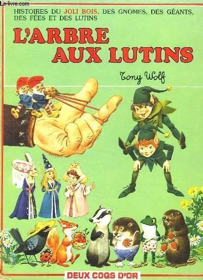 L Arbre aux Lutins Histoire du Joli Bois des Gnomes des Géants des