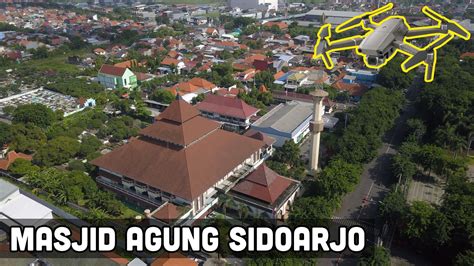 Keindahan Masjid Agung Kab Sidoarjo Drone Video Youtube