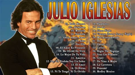 Julio Iglesias Xitos Sus Mejores Canciones Julio Iglesias Mix