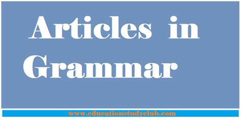 Articles in Grammar - EDUCATION STUDY CLUB