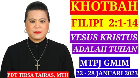 KHOTBAH FILIPI 2 1 11 KHOTBAH MTPJ GMIM 22 28 JANUARI 2023 YESUS