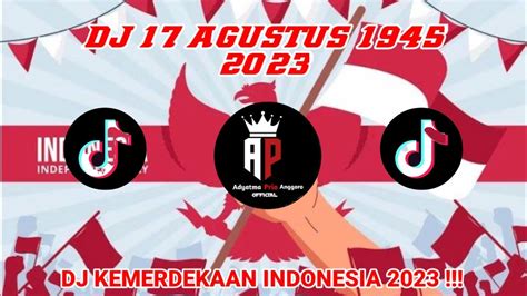 DJ 17 AGUSTUS 1945 FULL BASS 2023 HARI KEMERDEKAAN 17 AGUSTUS REMIX