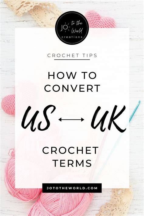 Us To Uk Crochet Terms Conversion Chart Or Uk To Us Jo To The World Creations Crochet Hook