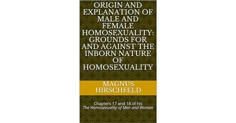 Origin And Explanation Of Male And Female Homosexuality Grounds For