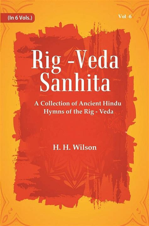 Rig -Veda - Sanhita : A Collection of Ancient Hindu Hymns of the Rig ...