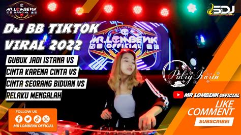 DJ BB 2022 Gubuk Jadi Istana Vs Cinta Karena Cinta Vs Cinta Seorang