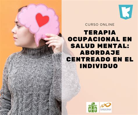 Terapia Ocupacional En Salud Mental Abordaje Centrado En El Individuo