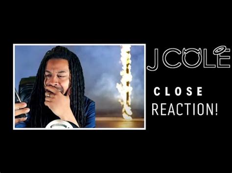 J Cole C L O S E REACTION YouTube