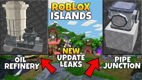 Roblox Islands New Update Leaks Oil Refinery Pipe Junction Oil