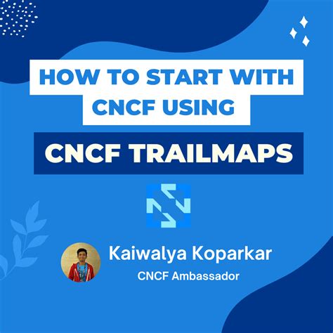 See CNCF Trailmaps 101: Your Roadmap to Mastering Cloud Native at CNCF