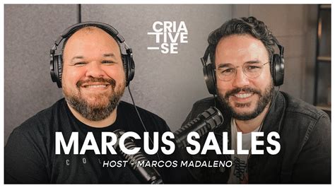 Marcus Salles Criative Se Podcast Ep Youtube