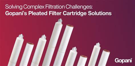 The Complete Guide To Filtration Filter Cartridges And Housings Gopanigopani Product Systems